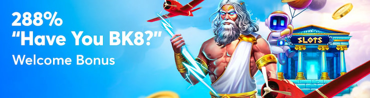 BK8 288% Slots Welcome Bonus